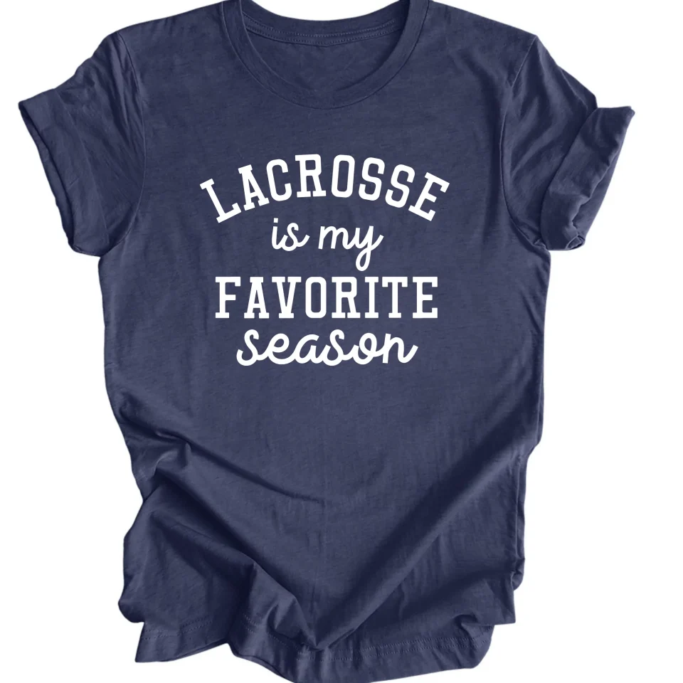 Travel Lacrosse is My Favorite Season Shirt, Lacrosse Mom Shirt, Lacrosse Fan Shirt, Unisex T-Shirt,